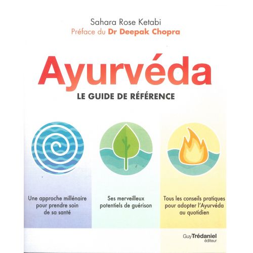 Ayurvéda : Le guide de référence