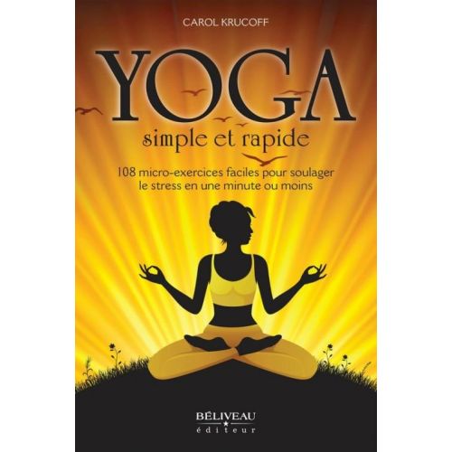 Yoga, simple et rapide Carol Krucoff 248 pages  